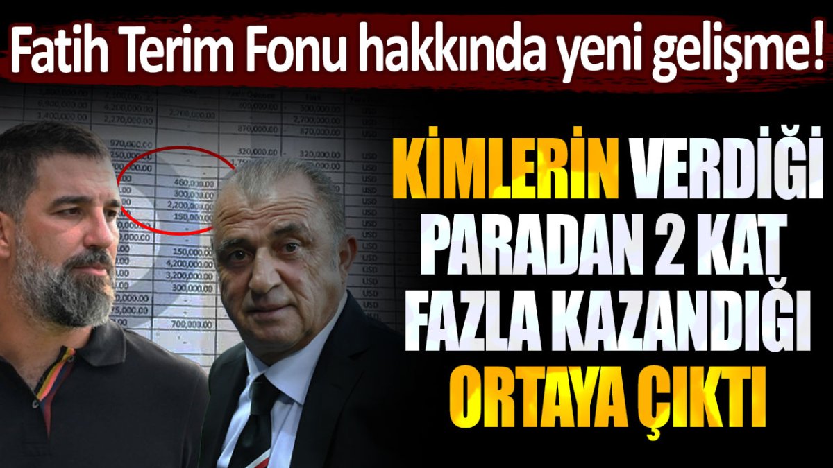 Fatih Terim Fonu'nda kimlerin verdiği paradan 2 kat kazandığı ortaya çıktı