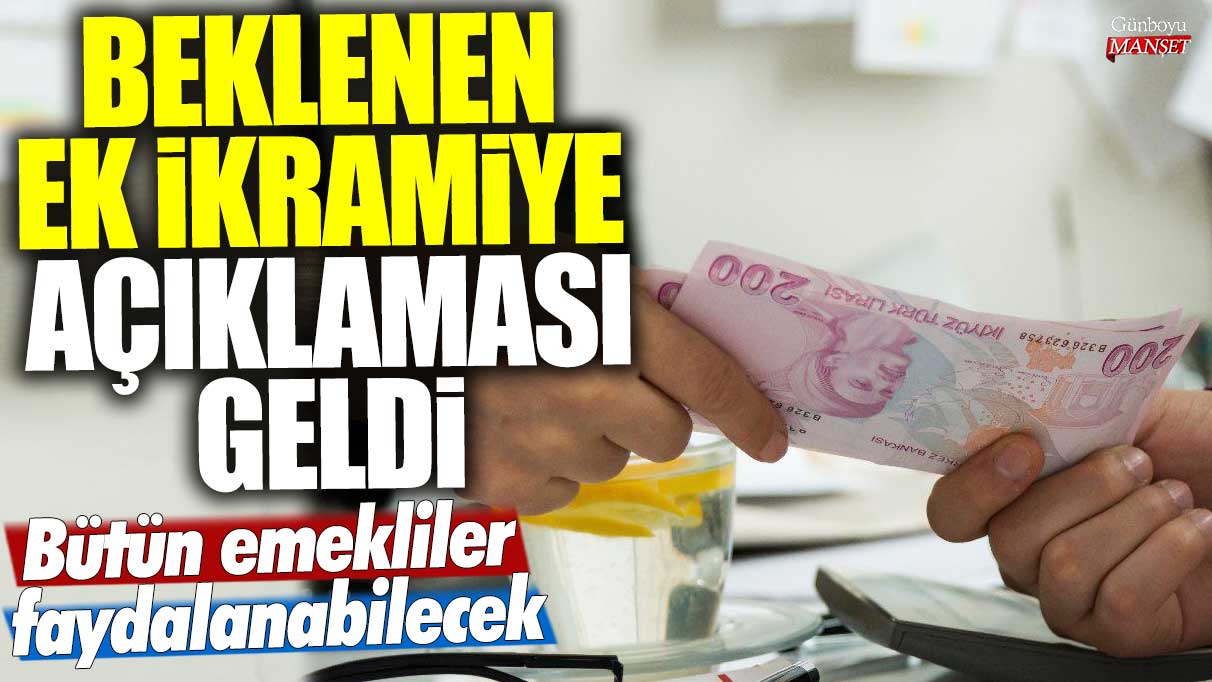 SSK, Bağ-Kur, Emekli sandığı, 4A, 4B, 4C ve EYT'liler dikkat! Beklenen ek ikramiye açıklaması geldi! Bütün emekliler faydalanabilecek