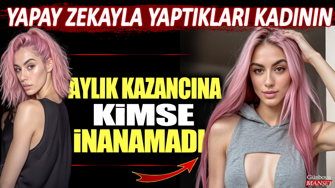 Yapay zekayla yaptıkları kadının aylık kazancına kimse inanamadı