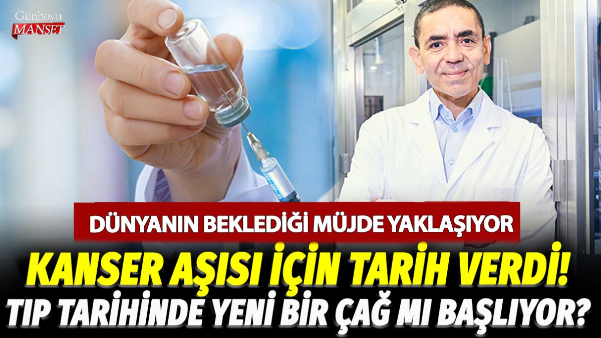 Uğur Şahin kanser aşısı için tarih verdi! Tıp tarihinde yeni bir çağ mı başlıyor?