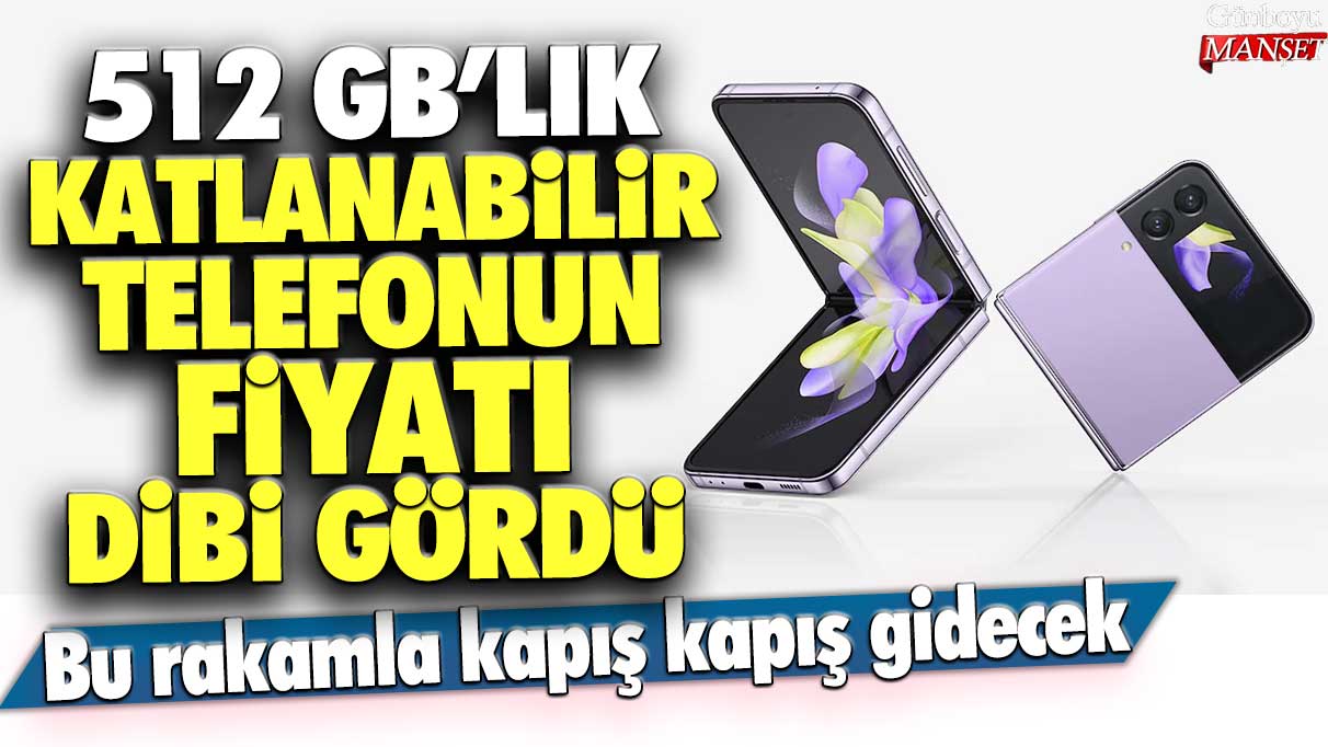 512 GB'lık popüler katlanabilir telefonun fiyatı dibi gördü: Kapış kapış gidecek!