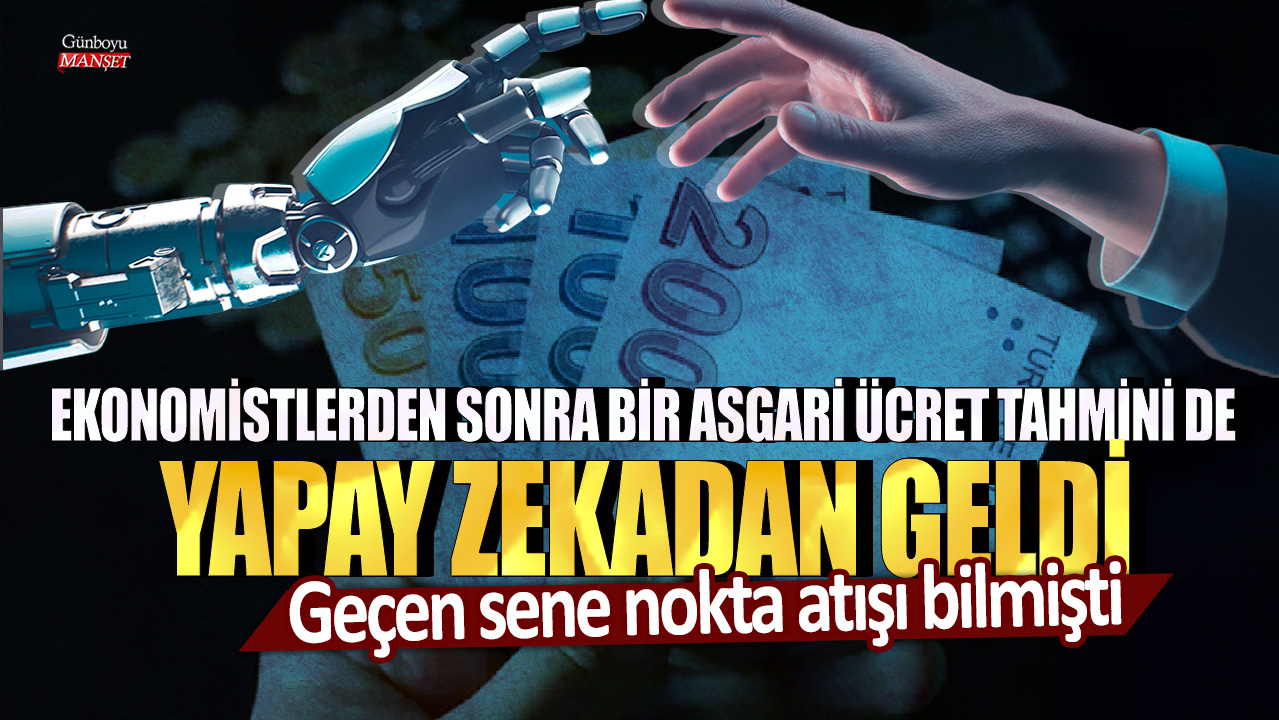 Geçen sene nokta atışı bilmişti! Ekonomistlerden sonra bir asgari ücret tahmini de yapay zekadan geldi