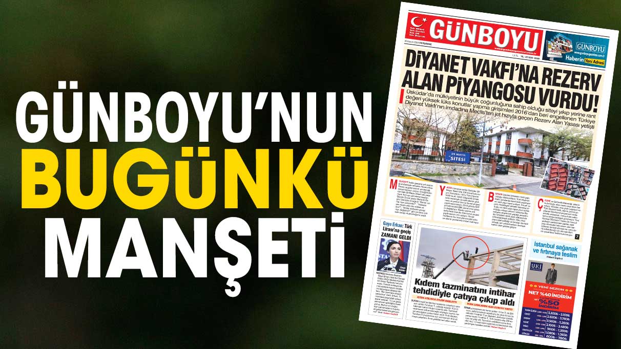 Günboyu Gazetesi'nin bugünkü manşeti