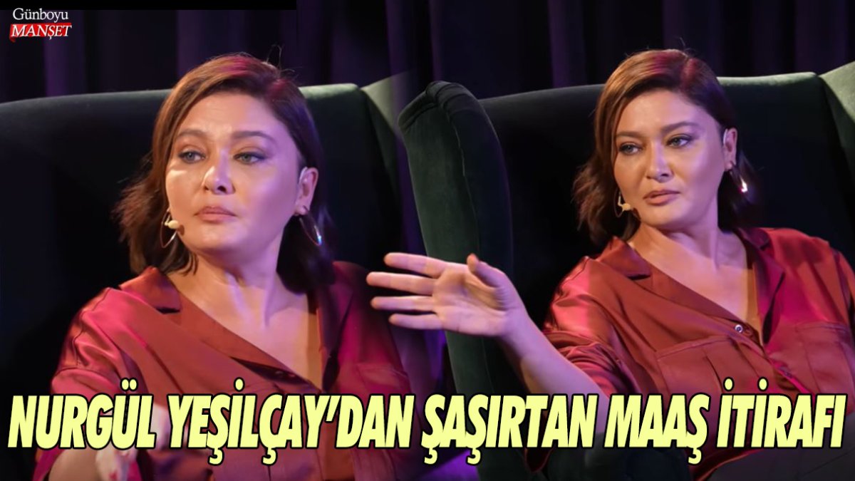 Nurgül Yeşilçay'dan şaşırtan maaş itirafı