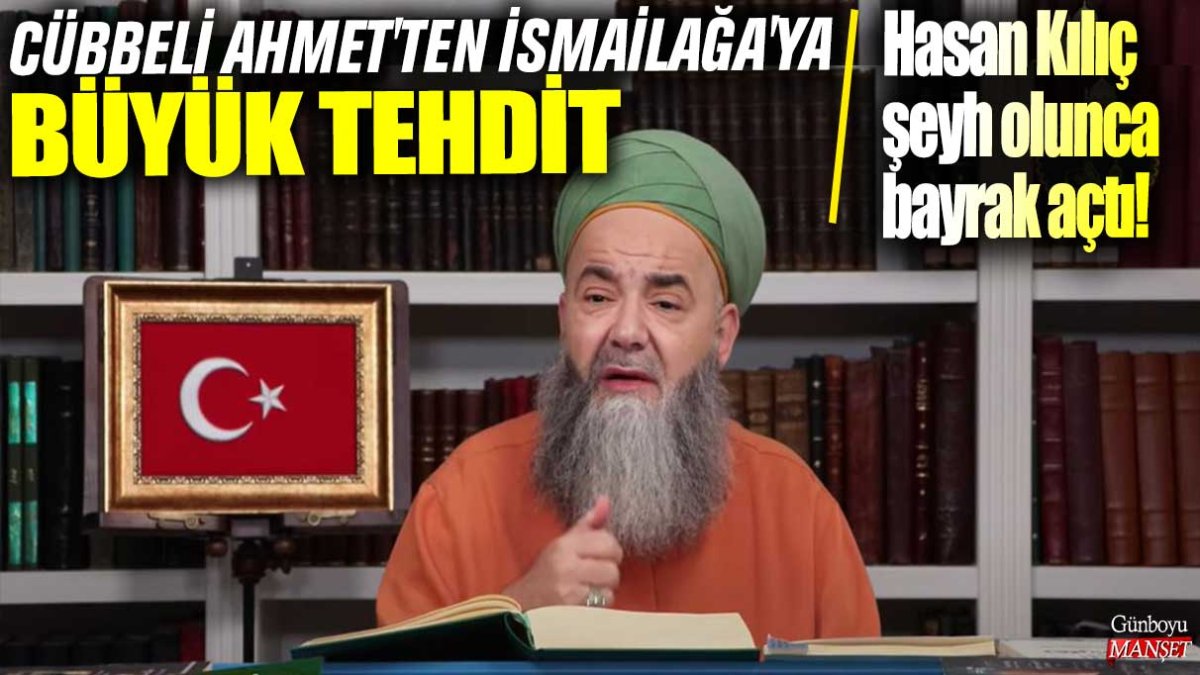 Hasan Kılıç şeyh olunca bayrak açtı! Cübbeli Ahmet'ten İsmailağa'ya büyük tehdit