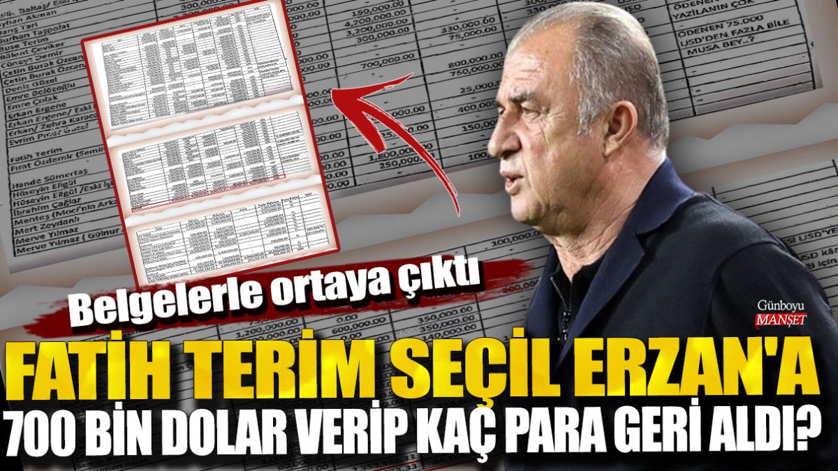 Fatih Terim Seçil Erzan'a 700 bin dolar verip kaç para geri aldı? Belgeler ortaya çıktı