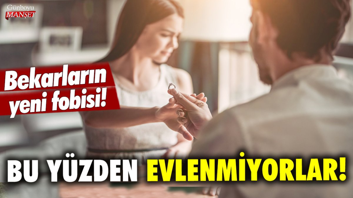 Bekarların yeni fobisi! Bu yüzden evlenmiyorlar