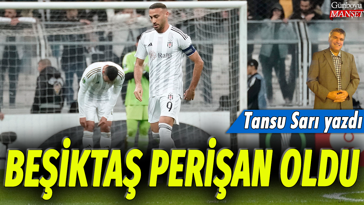 Beşiktaş perişan oldu! Tansu Sarı yazdı...