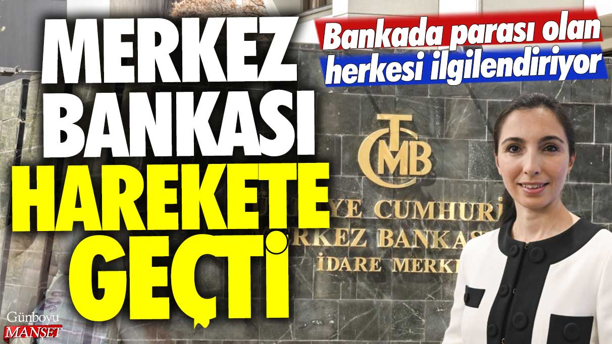 Bankada parası olan herkesi ilgilendiriyor: Merkez Bankası harekete geçti