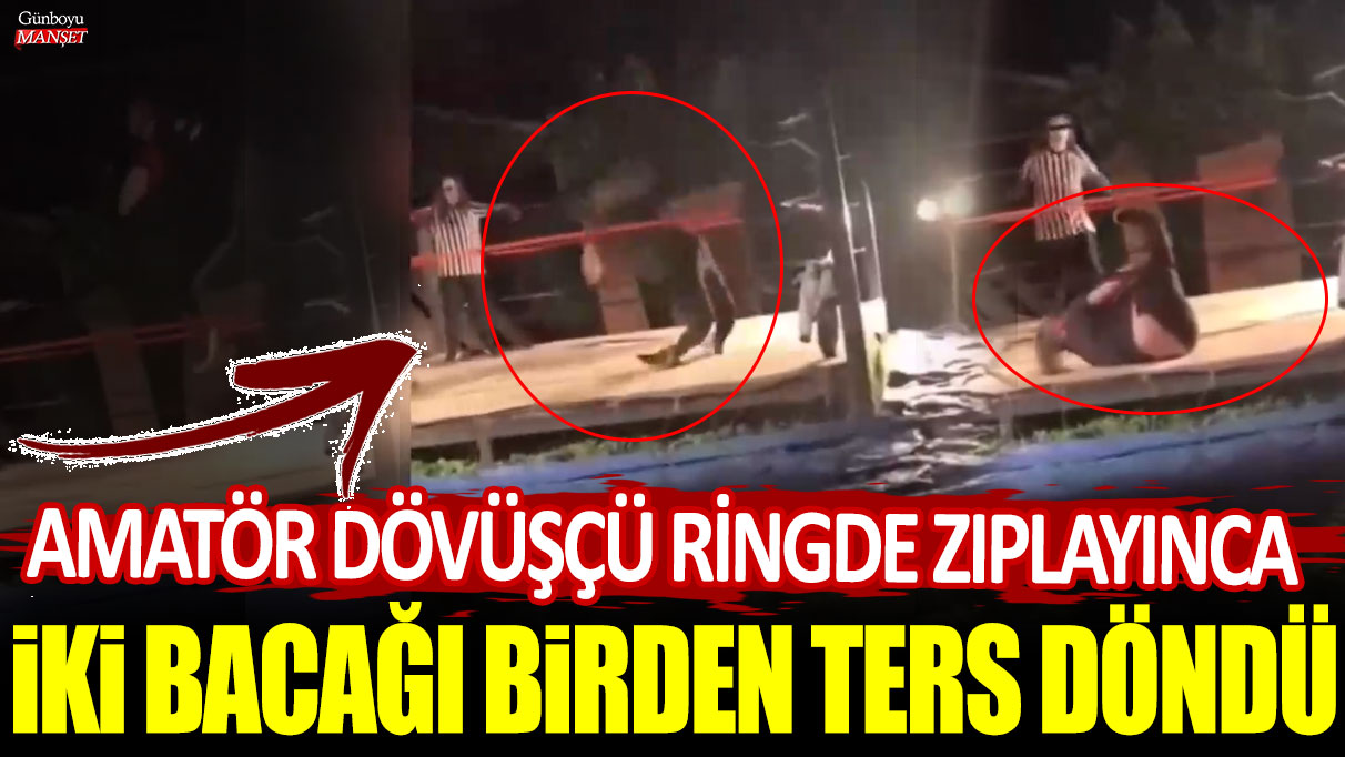 Amatör dövüşçü ringde zıplayınca iki bacağı birden ters döndü!