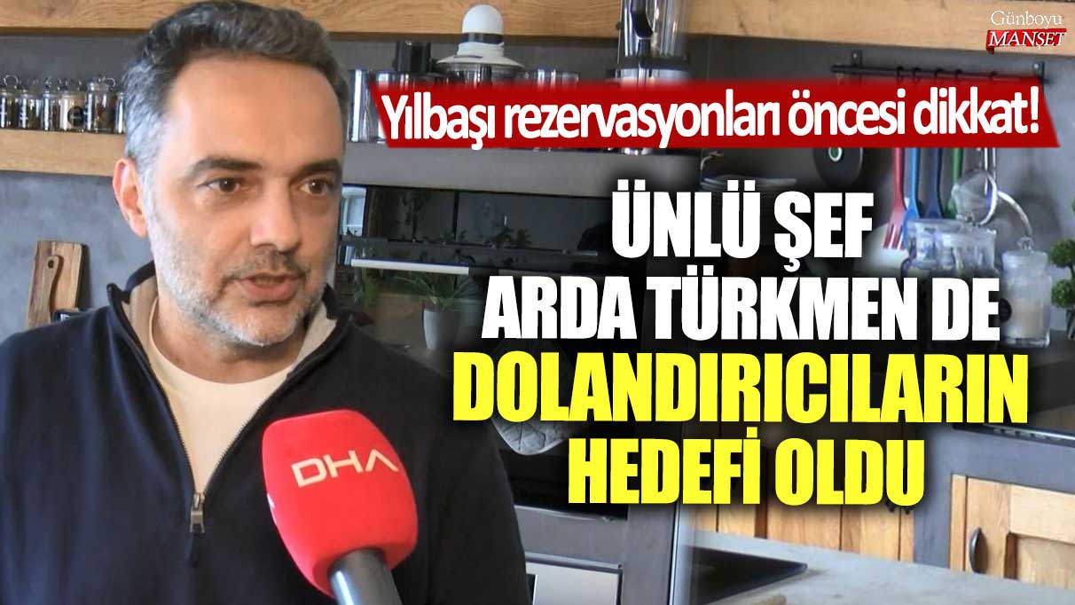 Yılbaşı rezervasyonları öncesi dikkat! Ünlü şef Arda Türkmen de dolandırıcıların hedefi oldu