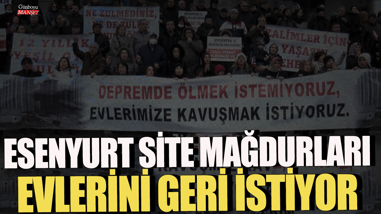 Esenyurt site mağdurları evlerini geri istiyor