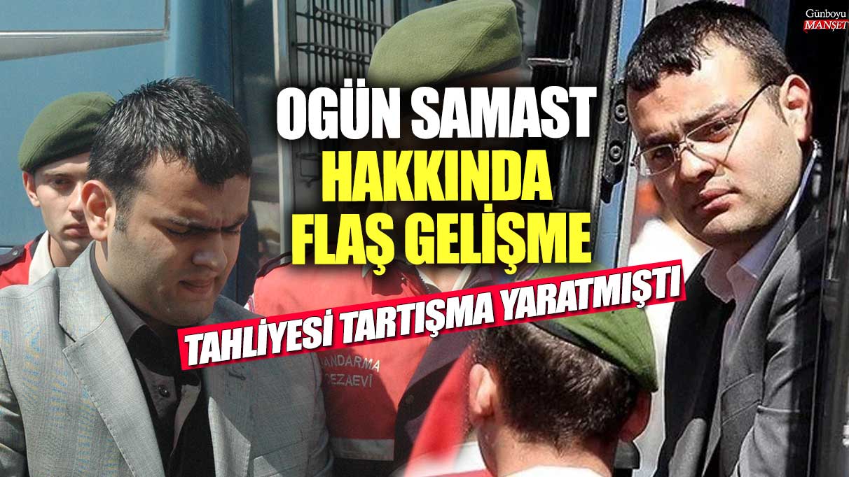 Tahliyesi tartışma yaratmıştı Ogün Samast hakkında flaş gelişme