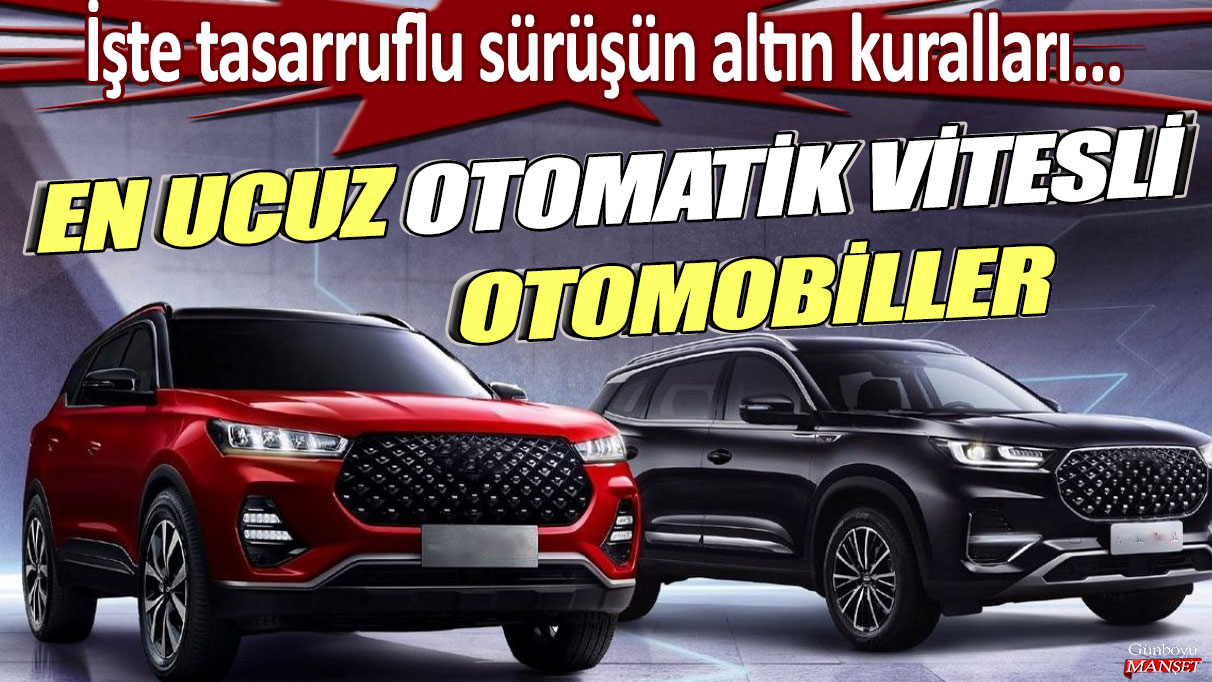 En ucuz otomatik vitesli sıfır otomobiller! İşte tasarruflu sürüşün altın kuralları