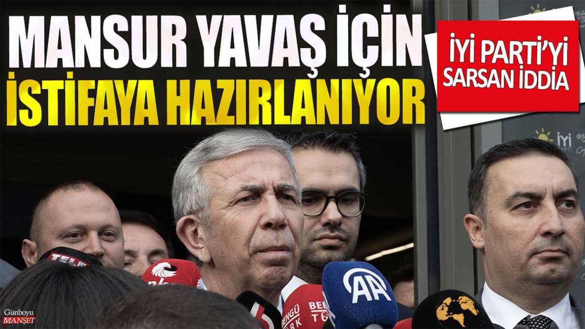 İYİ Parti'yi sarsan iddia: Mansur Yavaş için istifaya hazırlanıyor