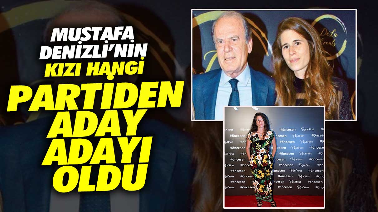 Mustafa Denizli’nin kız Lâl Denizli hangi partiden aday adayı oldu