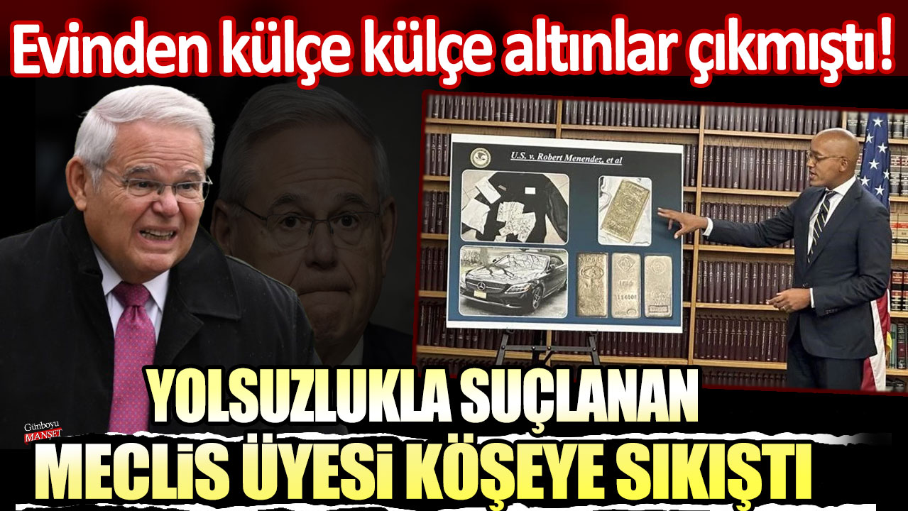 Evinden külçe külçe altınlar çıkmıştı: Yolsuzlukla suçlanan ABD’li Senatör Menendez köşeye sıkıştı!