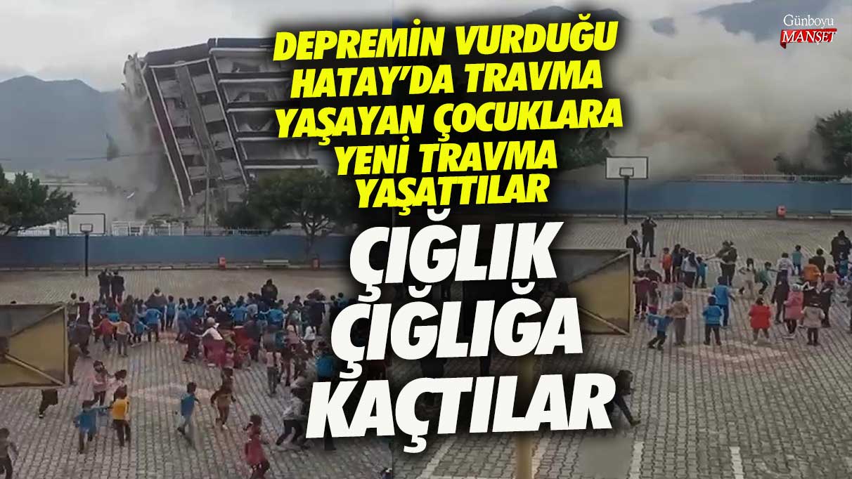 Hatay’da travma yaşayan çocuklara yeni travma yaşattılar! Çığlık çığlığa kaçtılar