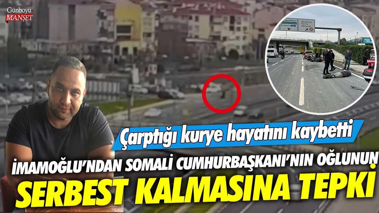 İmamoğlu'ndan Somali Cumhurbaşkanı'nın oğlunun serbest bırakılmasına tepki