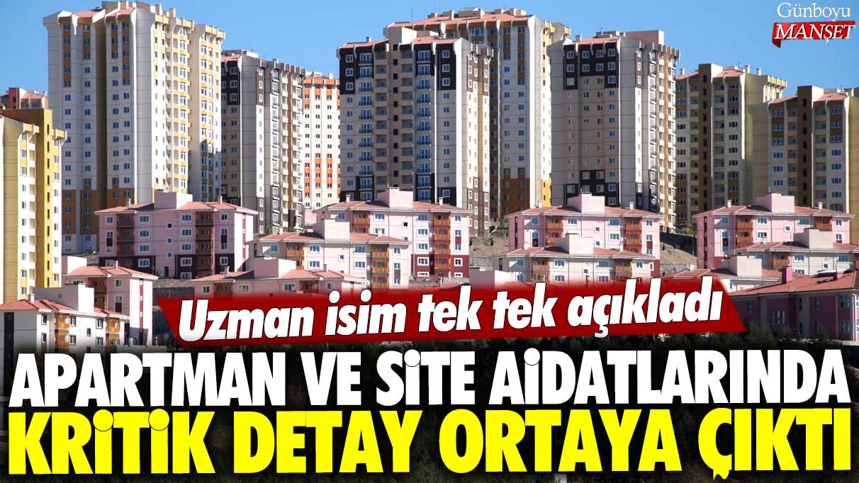 Apartman ve site aidatlarında kritik detay ortaya çıktı: Uzman isim tek tek açıkladı