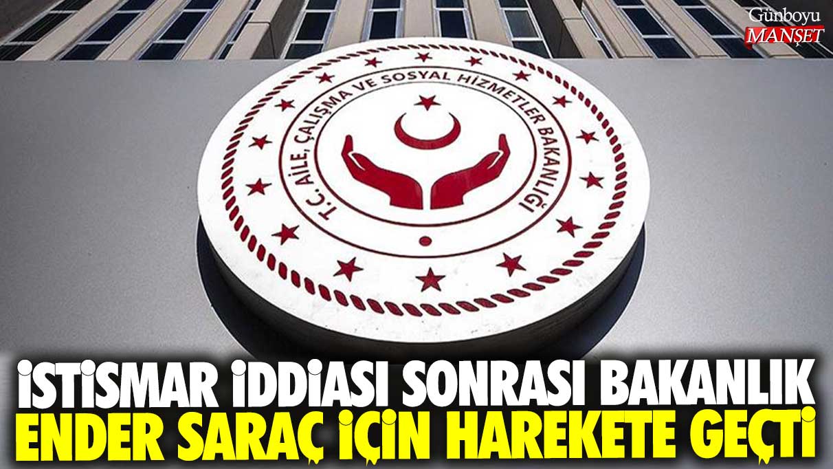 İstismar iddiası sonrası bakanlık Ender Saraç için harekete geçti