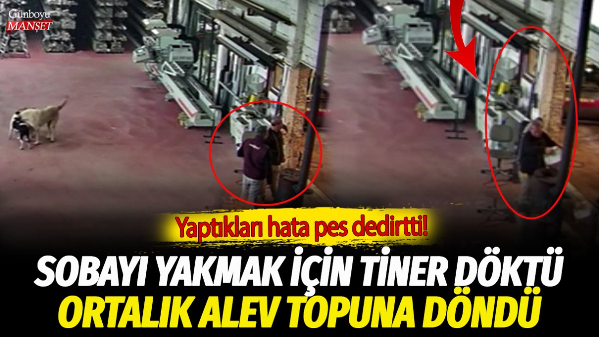 Böyle hata olmaz! Sobayı yakmak için tiner döktü: Ortalık alev topuna döndü