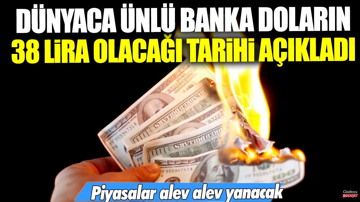 Dünyaca ünlü banka doların 38 lira olacağı tarihi açıkladı! Dolarda fırtına öncesi sessizlik