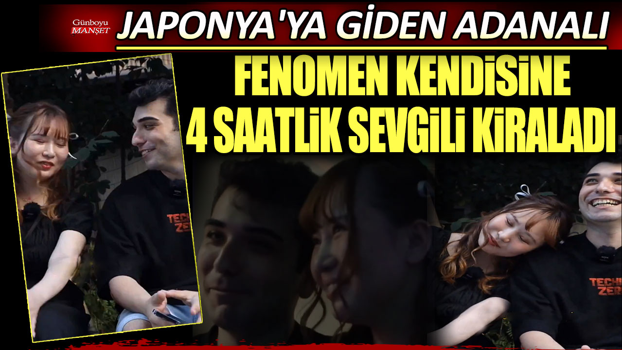 Adanalılar şaşırtmıyor: Japonya'ya giden Adanalı fenomen kendisine 4 saatlik sevgili kiraladı!