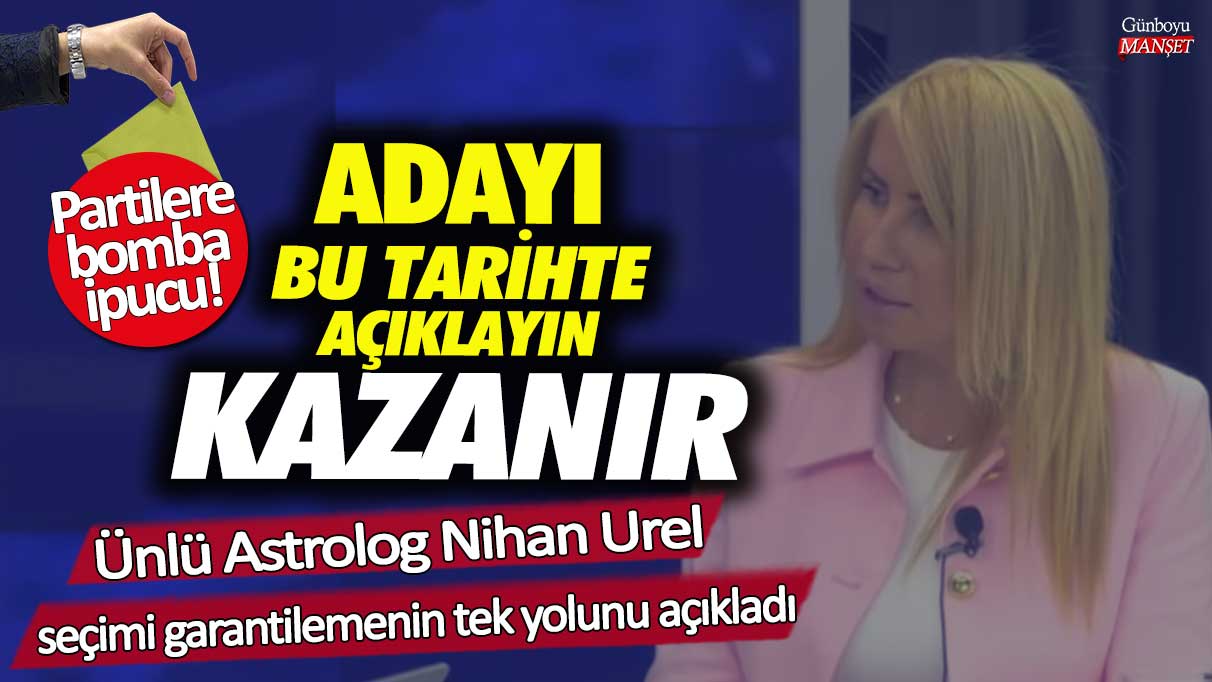 Ünlü Astrolog Nihan Urel seçimi garantilemenin tek yolunu açıkladı! Adayı bu tarihte açıklayın kazanır