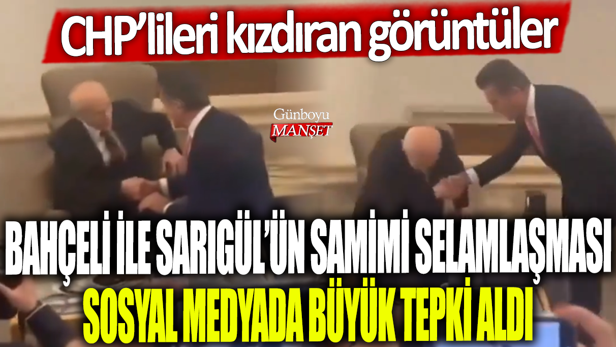 Devlet Bahçeli ile Mustafa Sarıgül'ün samimi selamlaşması sosyal medyada büyük tepki gördü: CHP'lileri kızdıran görüntüler