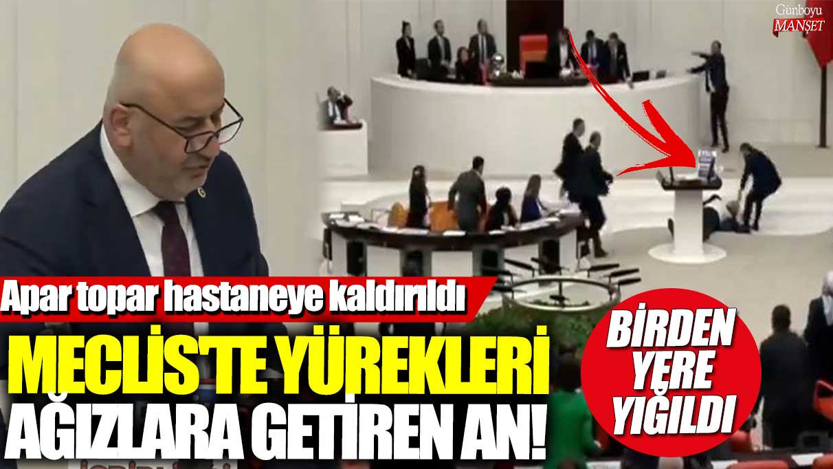 Meclis'te yürekleri ağızlara getiren an! Saadet Partili Hasan Bitmez birden yere yığıldı