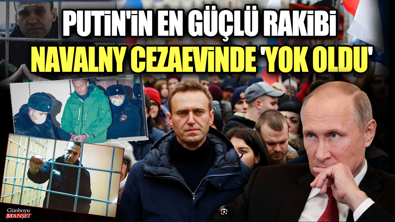 "Aşırılık yanlısı topluluk oluşturmak" suçundan hapse atılmıştı: Putin'in en güçlü rakibi Navalny cezaevinde 'yok oldu'