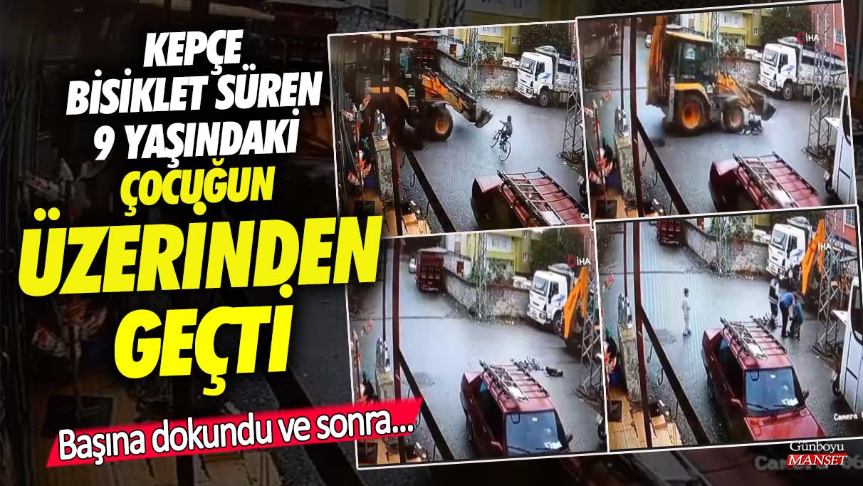 Hatay’da iş makinesi 9 yaşındaki çocuğun üzerinden geçti!