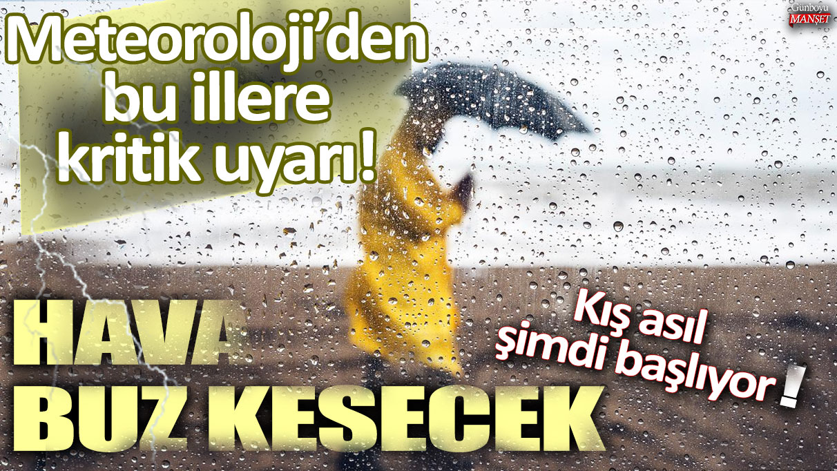 Hava buz kesecek... Meteoroloji'den bu illere kritik uyarı: Asıl şimdi kış geliyor!