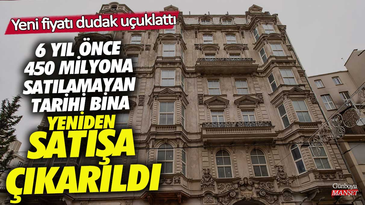 İstiklal Caddesi’nde 6 yıl önce 450 milyona satılamayan tarihi bina yeniden satışa çıkarıldı! Yeni fiyatı dudak uçuklattı