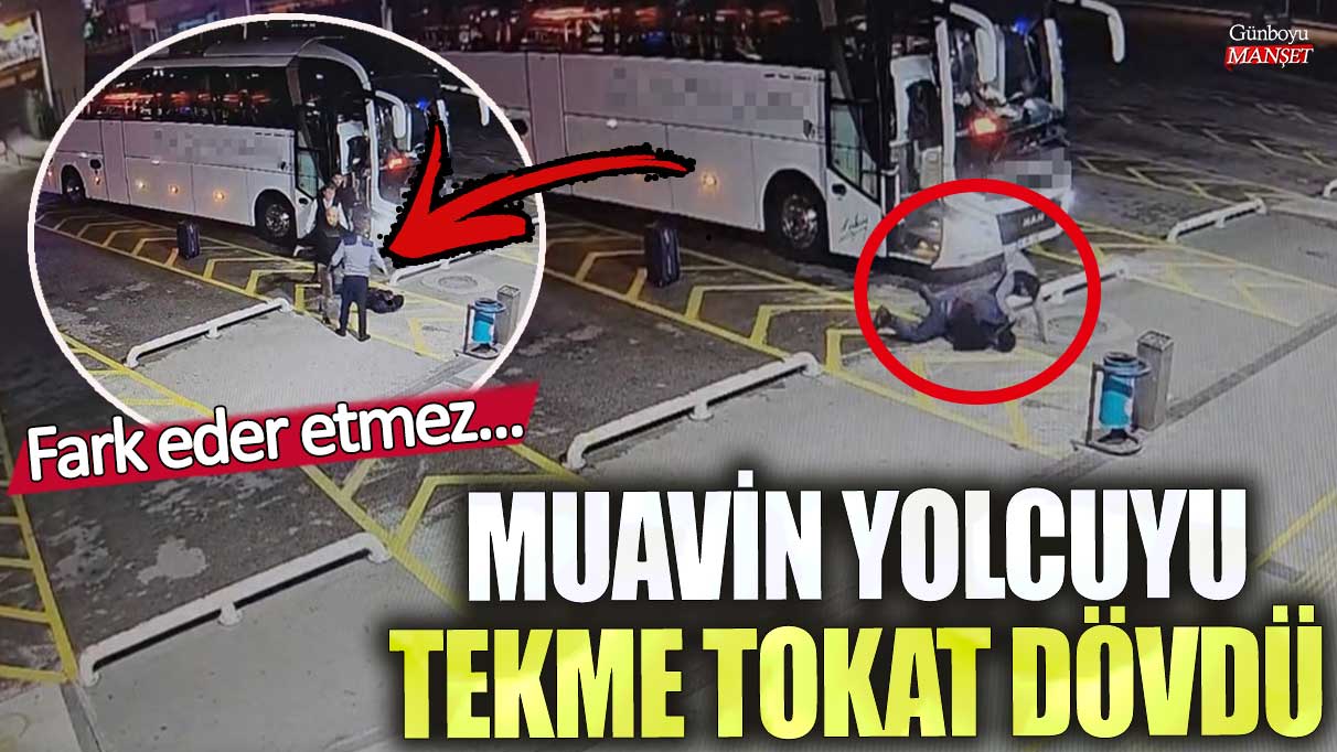 Çorum’da otobüs terminalinde muavin yolcuyu tekme tokat dövdü! Fark eder etmez