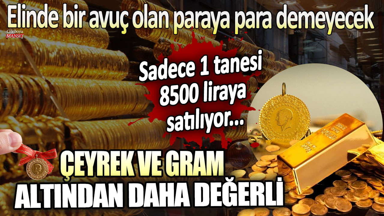 Çeyrek ve gram altından daha değerli: Elinde bir avuç olan paraya para demeyecek! Sadece 1 tanesi 8500 liraya satılıyor...