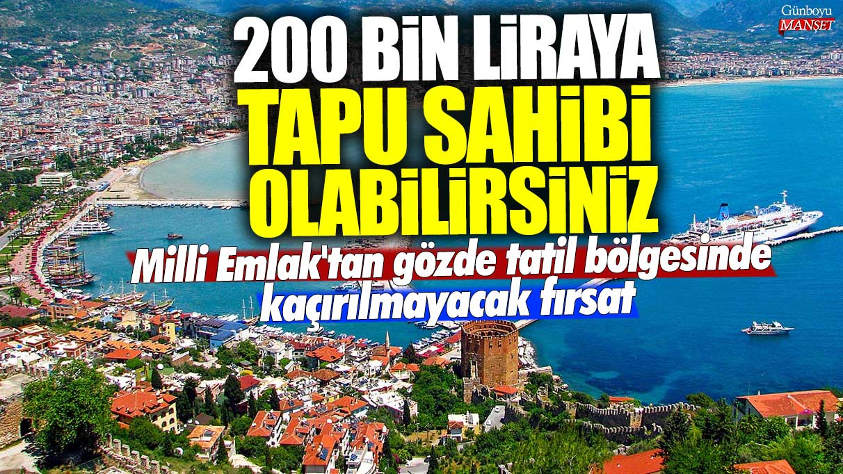 200 bin liraya gözde tatil bölgesinde tapu sahibi olabilirsiniz! Milli Emlak'tan kaçırılmayacak arsa fırsatı