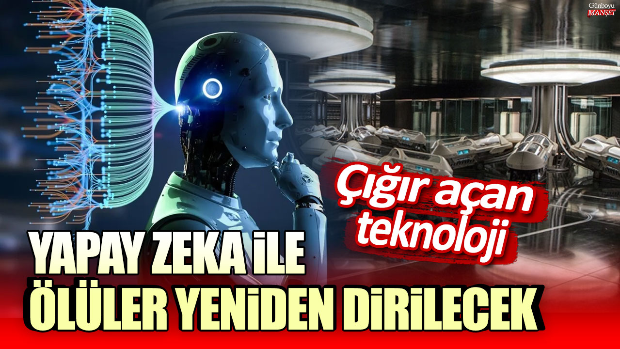 Çığır açan teknoloji: Yapay zeka ile ölüler yeniden dirilecek!