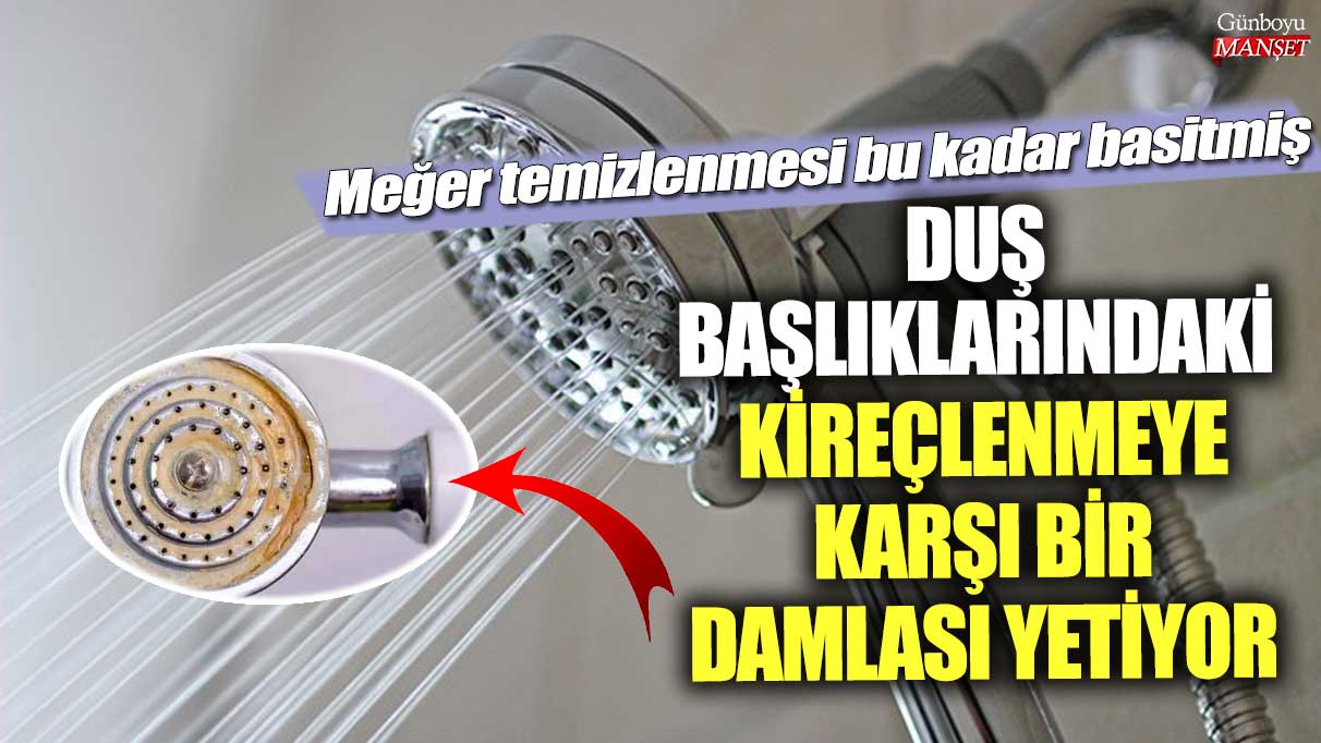 Duş başlıklarındaki kireçlenmeye karşı bir damlası yetiyor! Meğer temizlenmesi bu kadar basitmiş