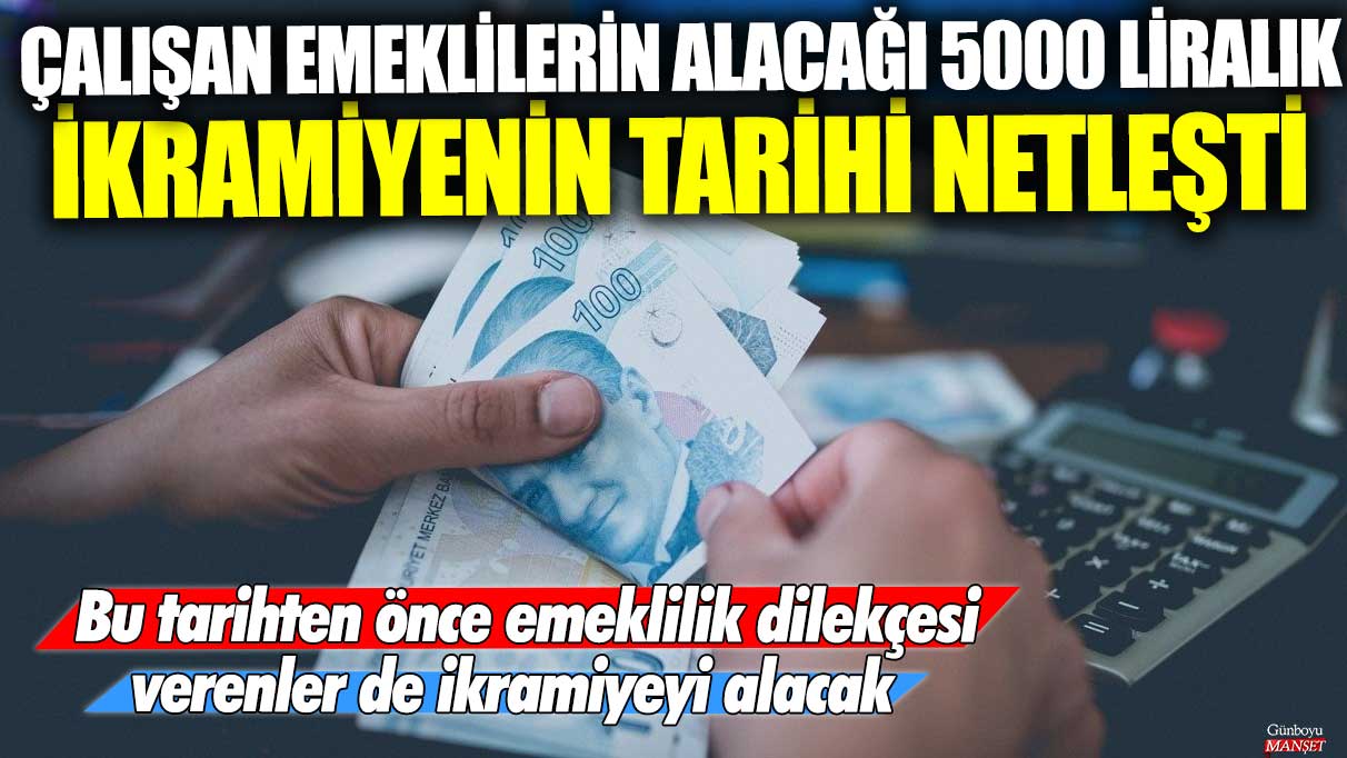 Çiftçi ve çalışan emeklilerin alacağı 5000 liralık ikramiyenin tarihi netleşti