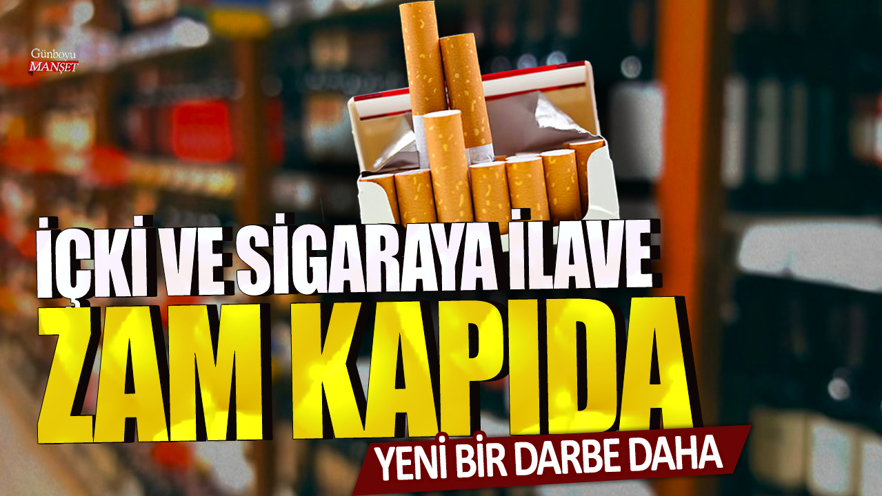 Yeni bir darbe daha: İçki ve sigaraya ilave zam kapıda