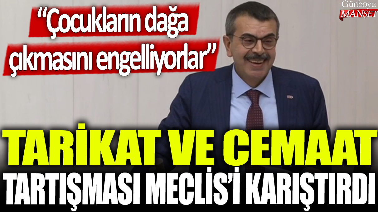 Tarikat ve Cemaat tartışması Meclis'i karıştırdı: Çocukların dağa çıkmasını engelliyorlar