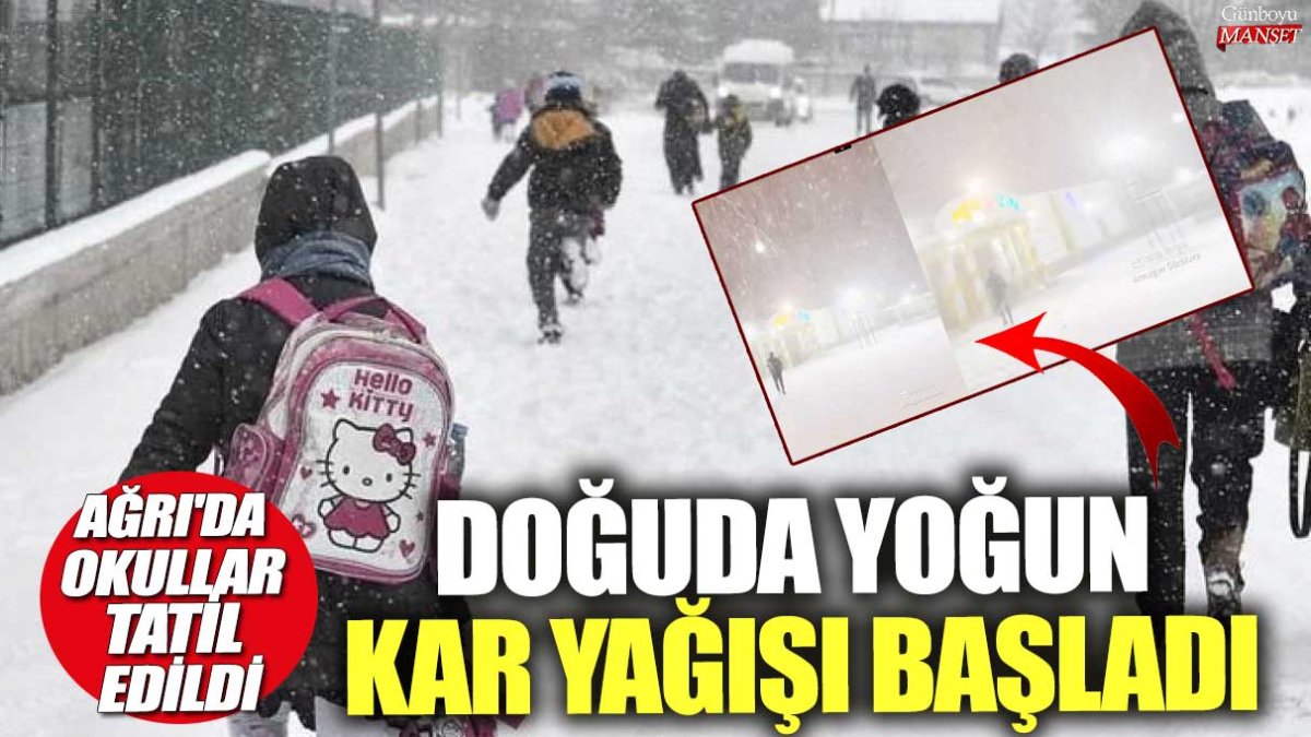 Doğuda yoğun kar yağışı başladı! Ağrı'da okullar tatil edildi