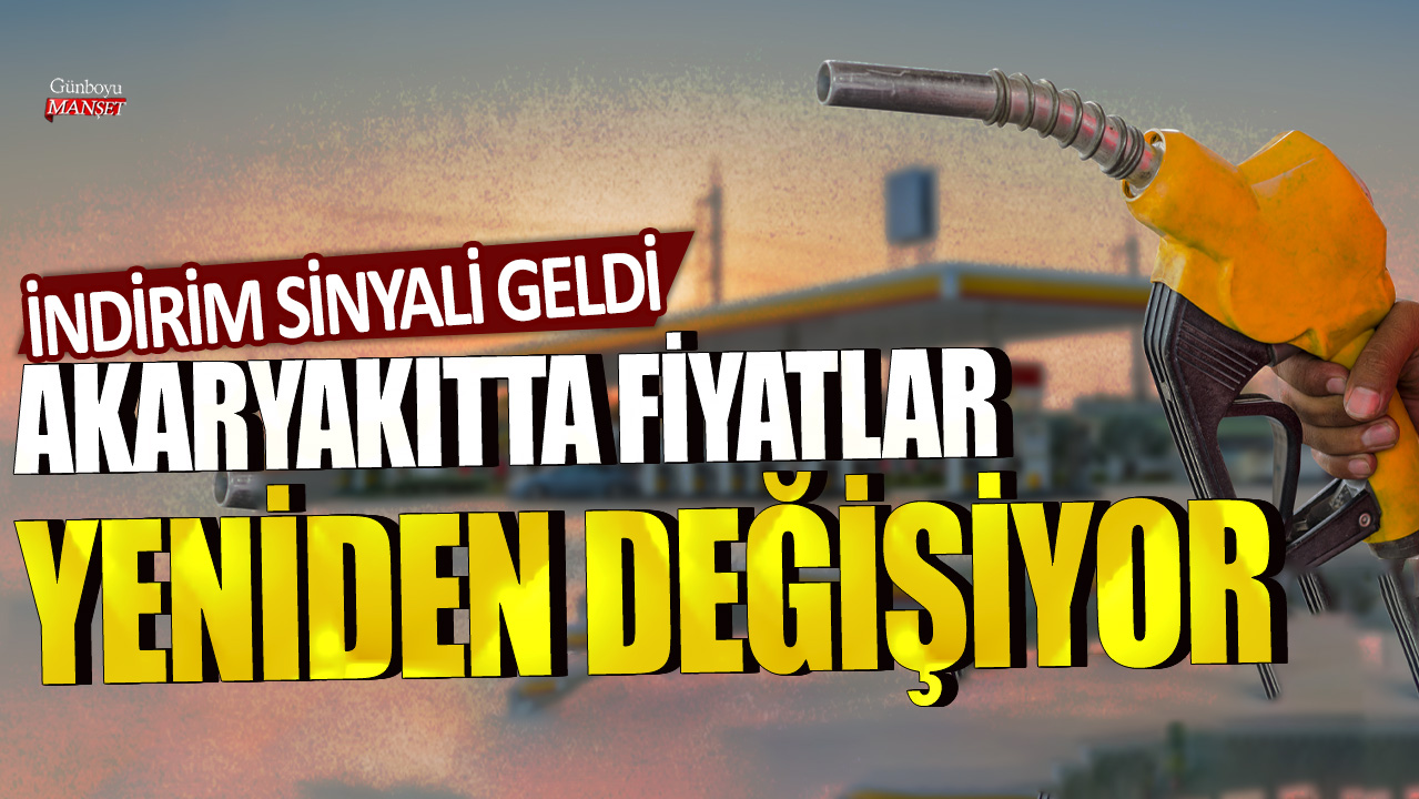 Akaryakıtta fiyatlar yeniden değişiyor: İndirim sinyali geldi