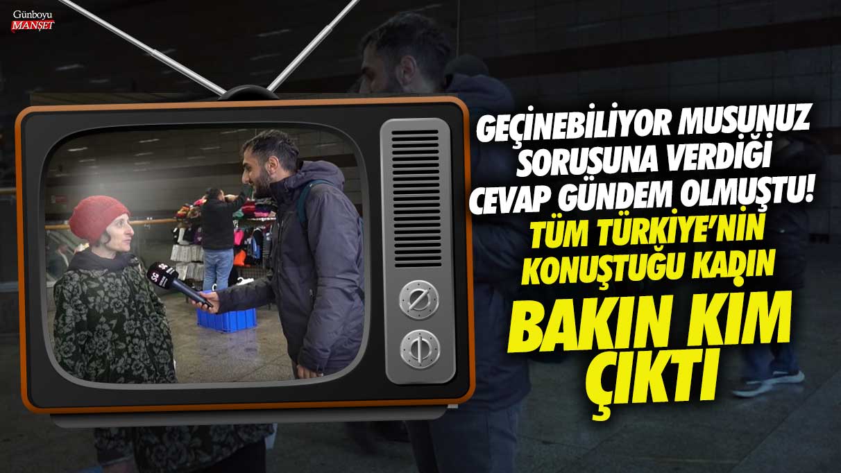 Tüm Türkiye’nin konuştuğu kadın bakın kim çıktı! Geçinebiliyor musunuz sorusuna verdiği cevap gündem olmuştu