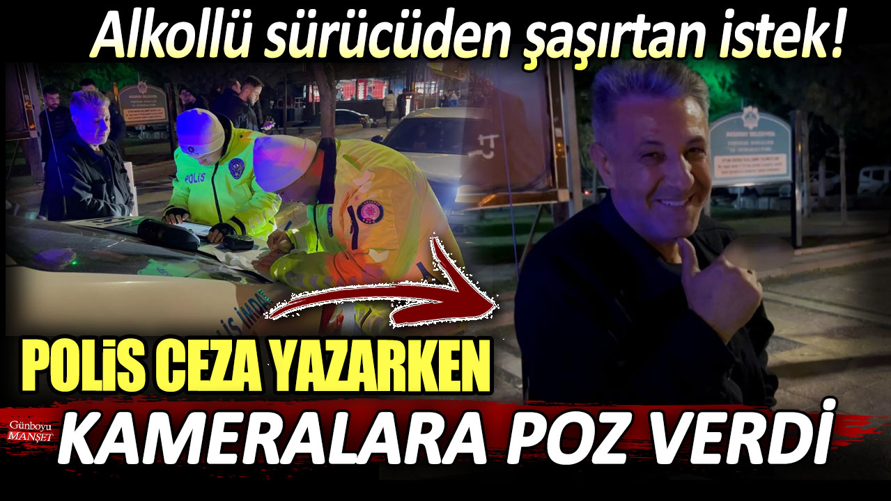 Alkollü sürücüden gazetecilere şaşırtan istek: Polis ceza yazarken kameralara poz verdi!