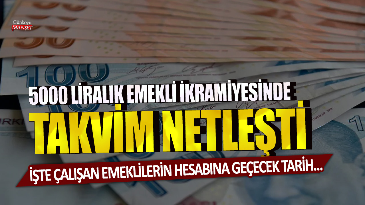 5000 liralık emekli ikramiyesinde takvim netleşti! İşte çalışan emeklilerin hesabına geçecek tarih...