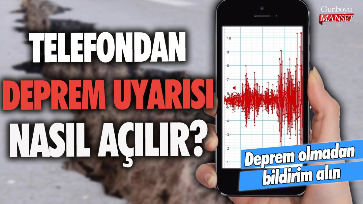 Telefonda deprem alarmı nasıl açılır? Telefondan deprem uyarı bildirimi nasıl alınır? İşte Android ve İOS deprem bildirimi alma yöntemi