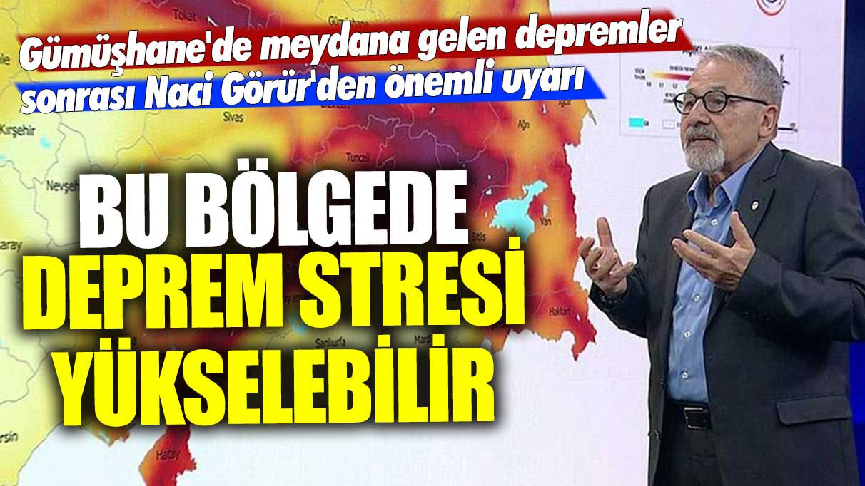 Gümüşhane'de meydana gelen depremler sonrası Naci Görür'den önemli uyarı: Bu bölgede deprem stresi yükselebilir